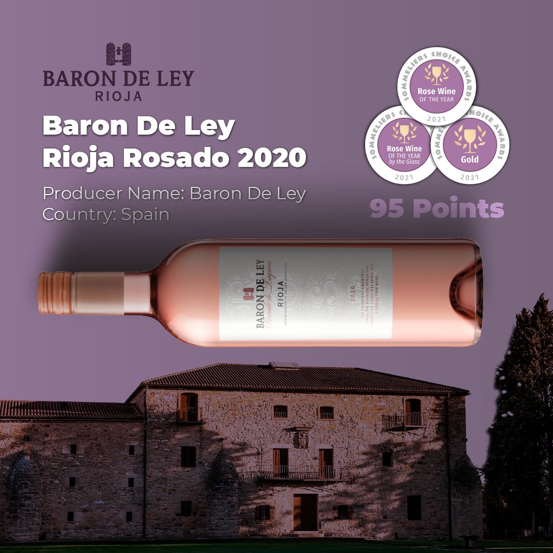 2020 Baron De Ley Rioja Rosado, Rose Wine Of The Year, Rose Wine Of The Year BTG, and Gold Medal at 2021 Sommeliers Choice Awards